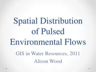 Spatial Distribution of Pulsed Environmental Flows