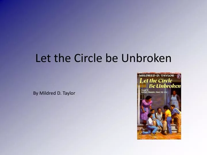 let the circle be unbroken