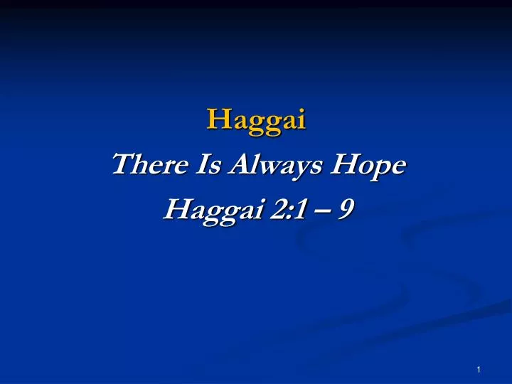 haggai there is always hope haggai 2 1 9