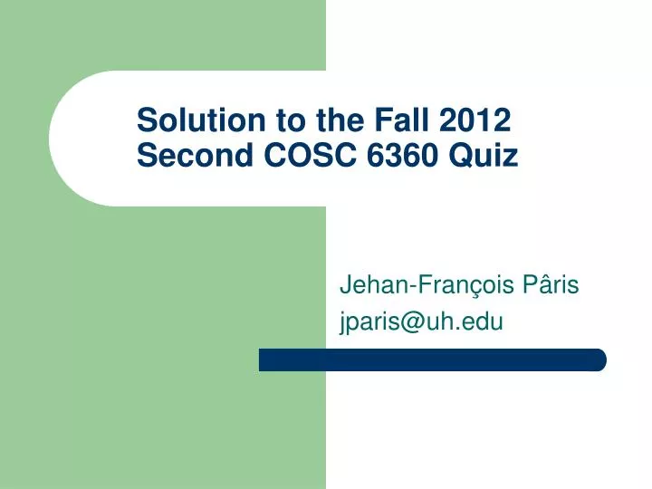 solution to the fall 2012 second cosc 6360 quiz