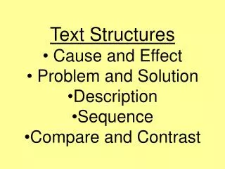 Text Structures Cause and Effect Problem and Solution Description Sequence Compare and Contrast