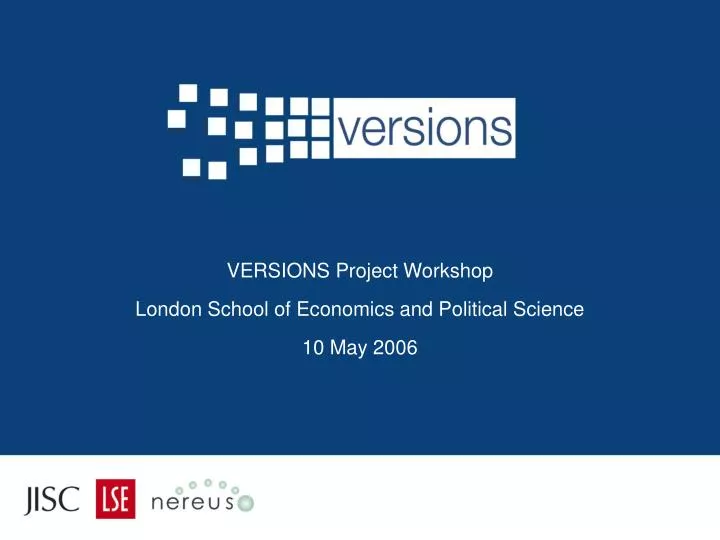 versions project workshop london school of economics and political science 10 may 2006