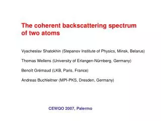 The coherent backscattering spectrum of two atoms