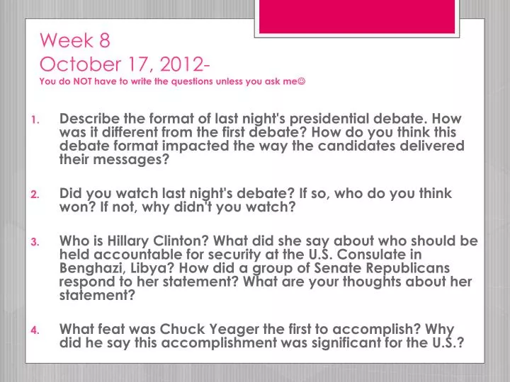week 8 october 17 2012 you do not have to write the questions unless you ask me