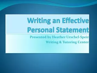 Writing an Effective Personal Statement