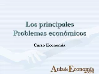 los principales problemas econ micos