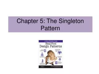 Chapter 5: The Singleton Pattern