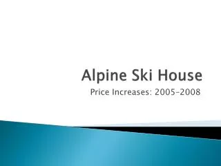 Alpine Ski House