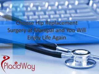 Choose Hip Replacement Surgery at Manipal and You Will Enjoy