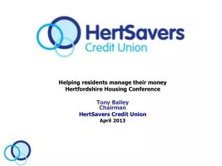 Helping residents manage their money Hertfordshire Housing Conference Tony Bailey Chairman