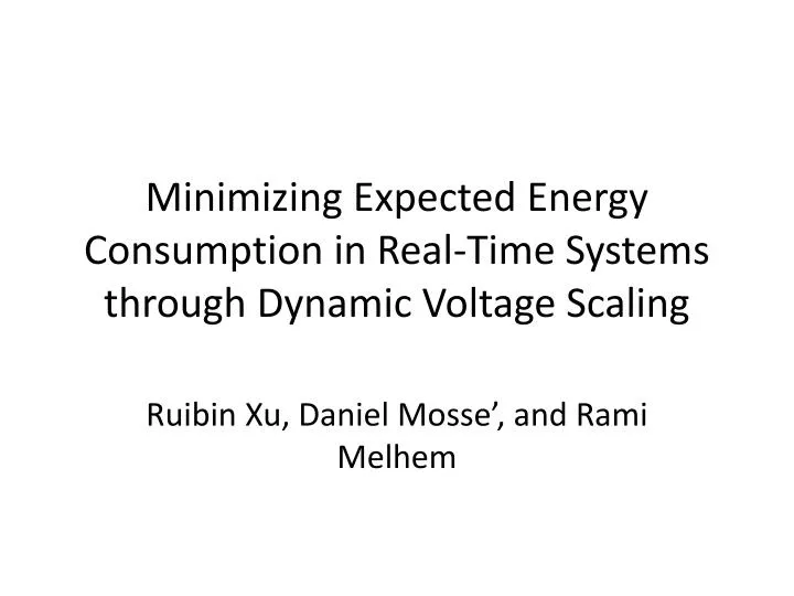 minimizing expected energy consumption in real time systems through dynamic voltage scaling