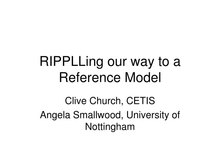 ripplling our way to a reference model