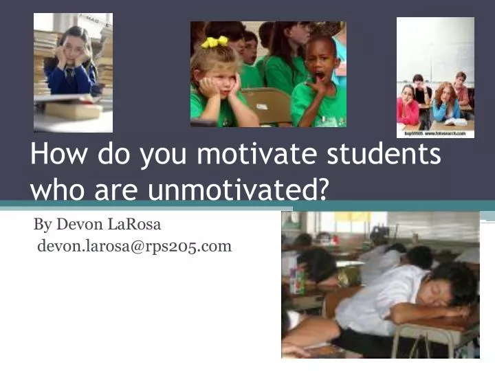 how do you motivate students who are unmotivated