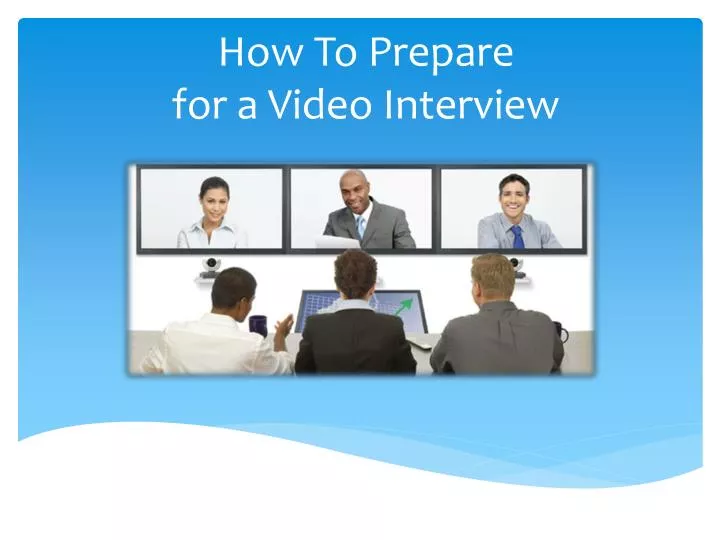 how to prepare for a video interview