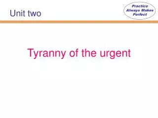 Tyranny of the urgent