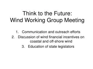 Think to the Future: Wind Working Group Meeting