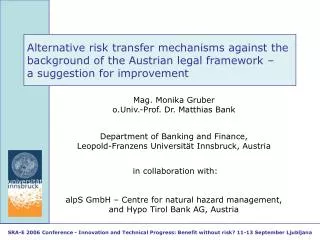 Mag. Monika Gruber o.Univ.-Prof. Dr. Matthias Bank Department of Banking and Finance,