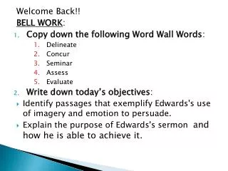 Welcome Back!! BELL WORK : Copy down the following Word Wall Words : Delineate Concur Seminar