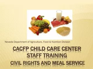 CACFP Child Care Center STAFF Training Civil Rights and Meal servic e
