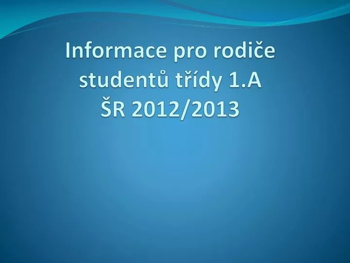 informace pro rodi e student t dy 1 a r 2012 2013