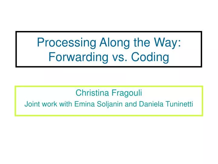 processing along the way forwarding vs coding