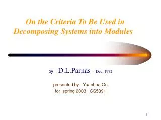 On the Criteria To Be Used in Decomposing Systems into Modules