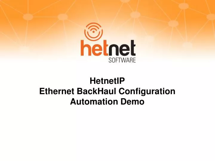 hetnetip ethernet backhaul c onfiguration automation demo