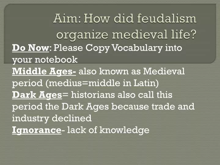 aim how did feudalism organize medieval life