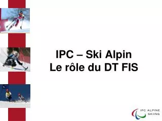 ipc ski alpin le r le du dt fis