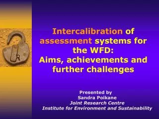 Intercalibration of assessment systems for the WFD: Aims, achievements and further challenges