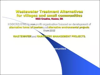 Alternative forms of WWTP for small communities 		 On-site system