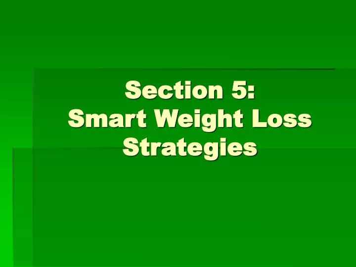 section 5 smart weight loss strategies