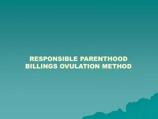 RESPONSIBLE PARENTHOOD BILLINGS OVULATION METHOD
