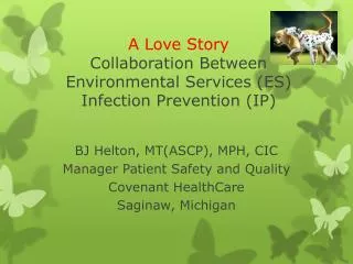 A Love Story Collaboration Between Environmental Services (ES) Infection Prevention (IP)