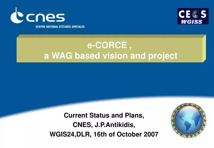 e corce a wag based vision and project