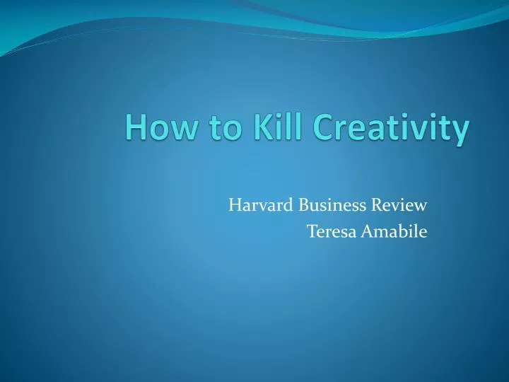 how to kill creativity