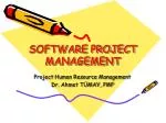 Human Resource Management in Software Project: Dr. Ahmet TÜMAY - slide 1
