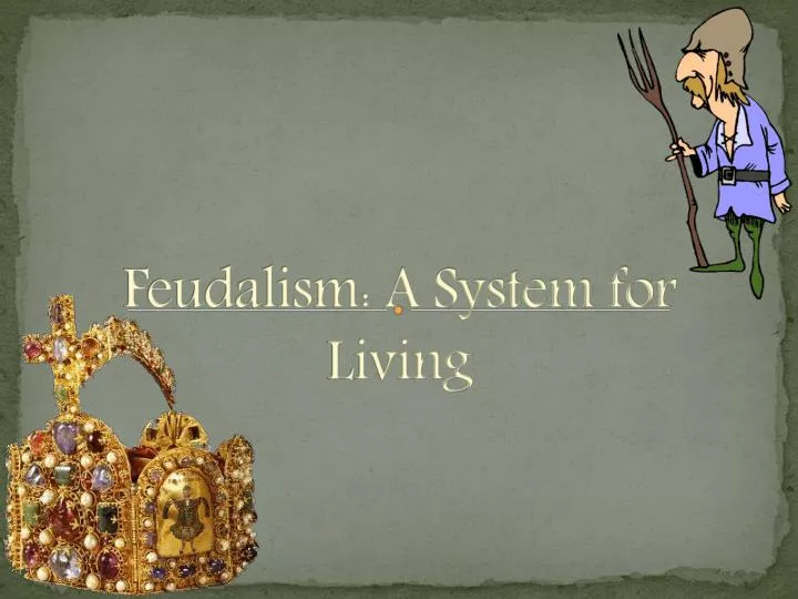 feudalism a system for living