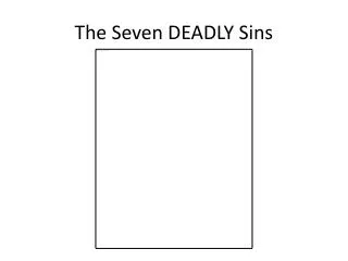 The Seven DEADLY Sins