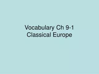 Vocabulary Ch 9-1 Classical Europe