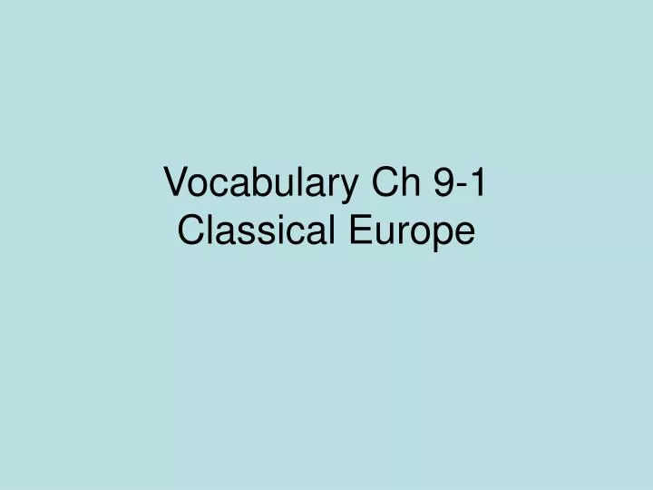 vocabulary ch 9 1 classical europe