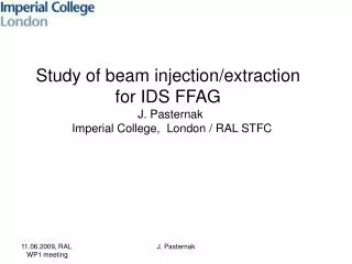 Study of beam injection/extraction for IDS FFAG J. Pasternak