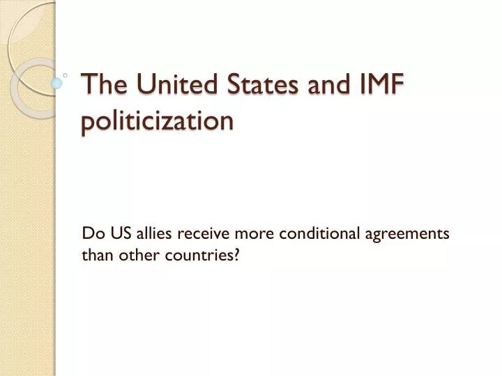 the united states and imf politicization