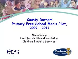 County Durham Primary Free School Meals Pilot, 2009 - 2011