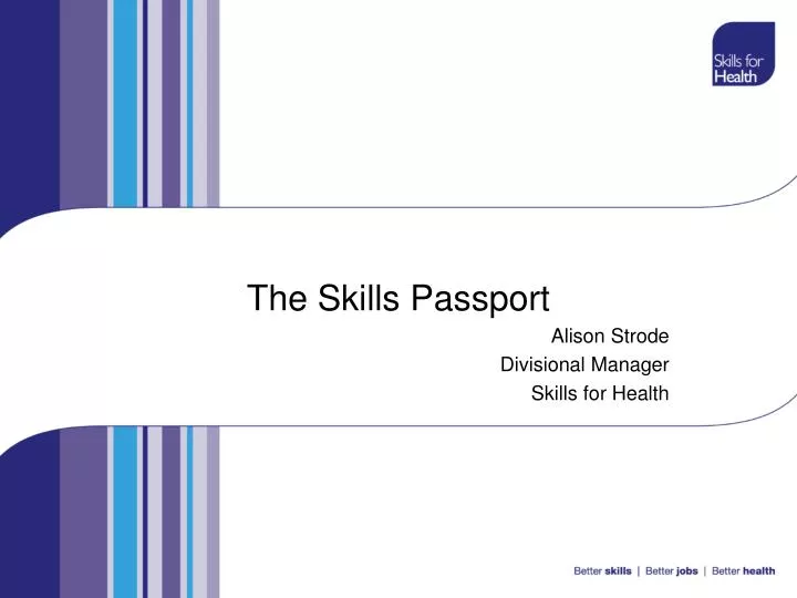 the skills passport alison strode divisional manager skills for health