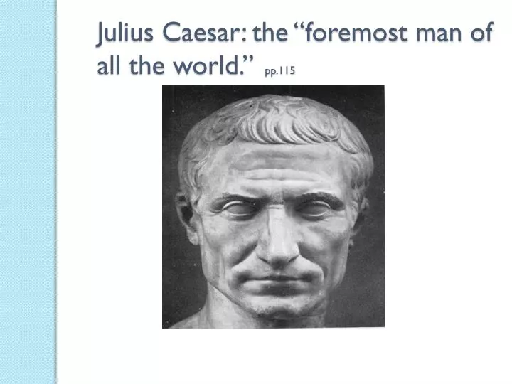 julius caesar the foremost man of all the world pp 115