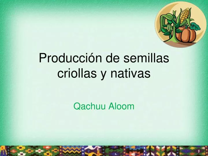 producci n de semillas criollas y nativas