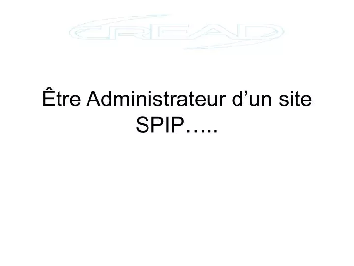 tre administrateur d un site spip