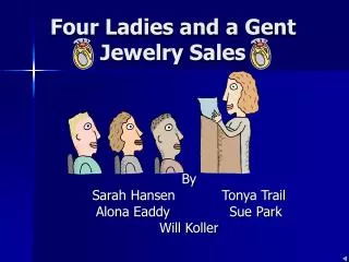 Four Ladies and a Gent Jewelry Sales