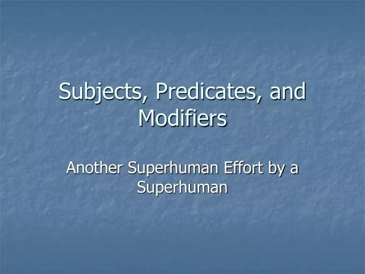 subjects predicates and modifiers